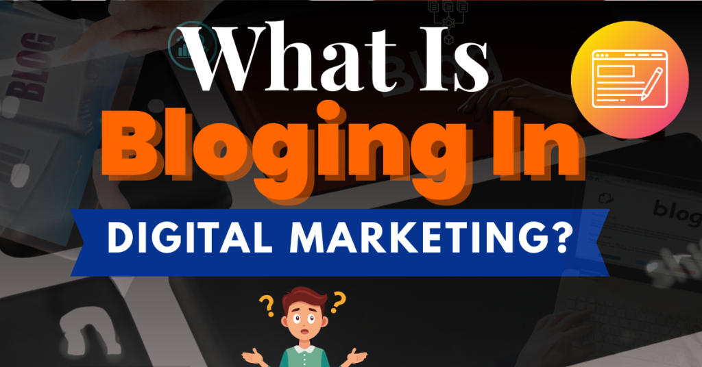 what is blogging in digital marketing explained